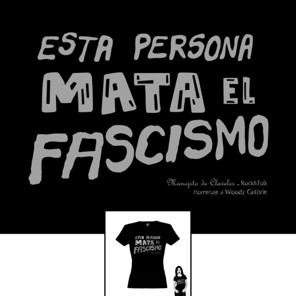 Camiseta Mata Fascismo de Manojito de Claveles patrón femenino